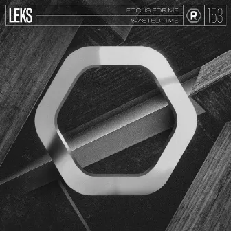 Focus For Me / Wasted Time by Leks