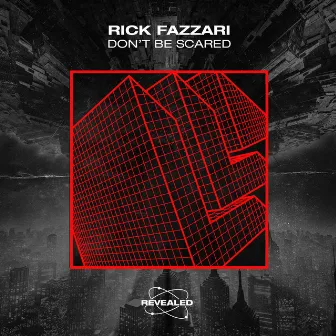 Don't Be Scared by Rick Fazzari