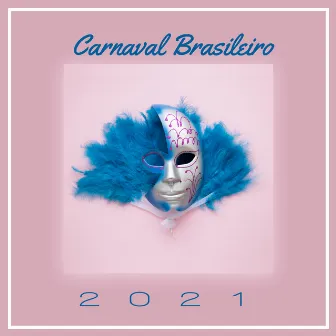 Carnaval Brasileiro 2021 by Unknown Artist