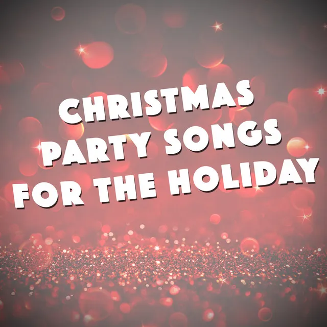 Christmas Party Songs for the Holiday