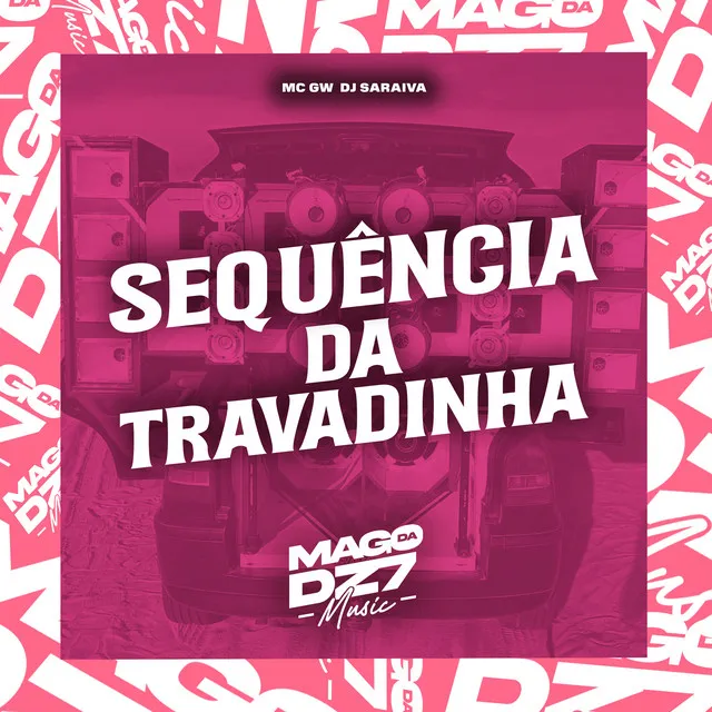 Sequência da Travadinha (feat. Mc Gw)