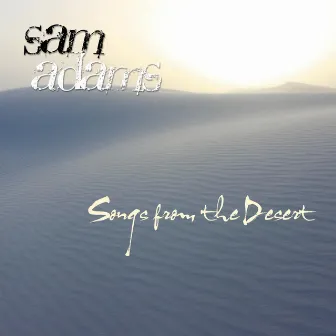 Songs from the Desert by Sam Adams