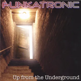 Up from the Underground by Funkatronic