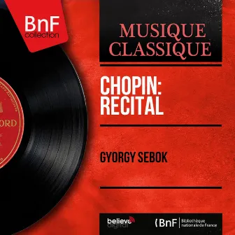 Chopin: Récital (Mono Version) by György Sebök