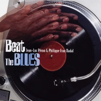 Beat The Blues by Jean-Luc Peron