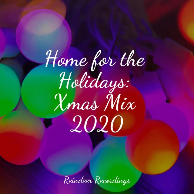 Home for the Holidays: Xmas Mix 2020