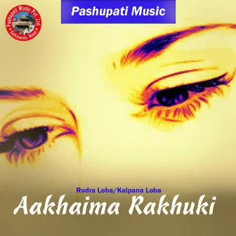 Aakhaima Rakhuki by Raj Chamling