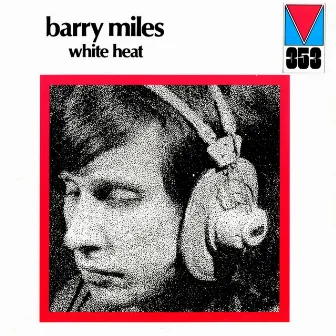 White Heat by Barry Miles