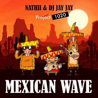 Project 1020 (Mexican wave) by Dj Jay Jay