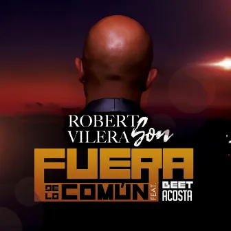 Fuera de Lo Común by Robert Vilera