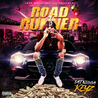 Road Runner by Dat'Nigga Keyz