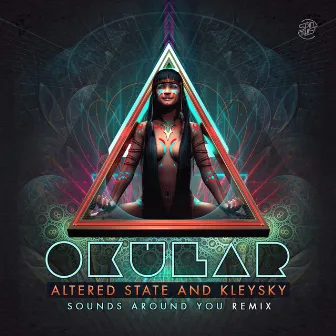 Sounds Around You (Altered State & Kleysky Remix) by Okular