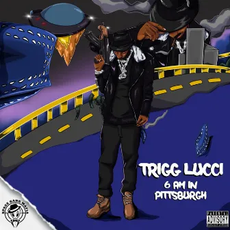 6AM In Pittsburgh by Trigg Lucci