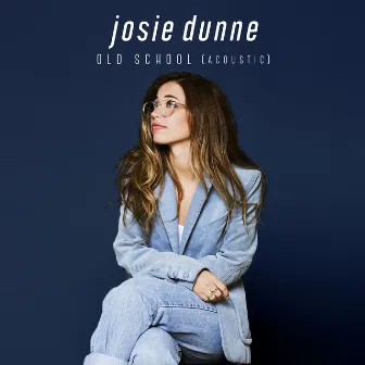 Old School (Acoustic) by Josie Dunne