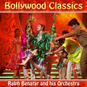 Bollywood Classics by Ralph Benatar And His Orchestra