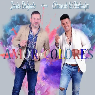 Amor de Colores by Javier Delgado