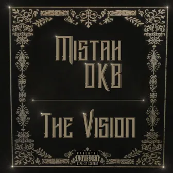 The Vision by Mistah Dkb