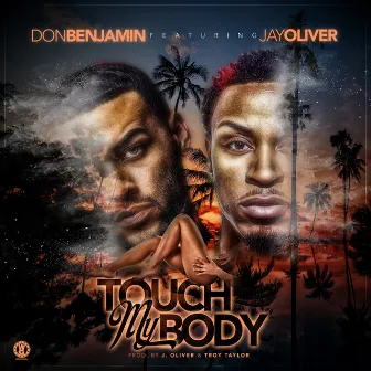 Touch My Body (feat. J.Oliver) - Single by Don Benjamin