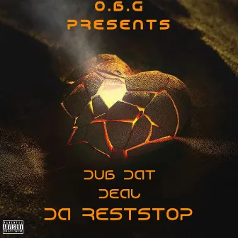 DA RESTSTOP by Dub Dat Deal