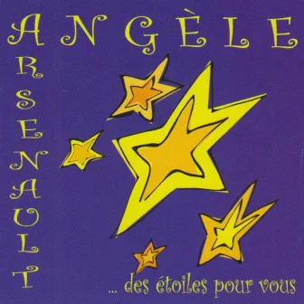 ... Des étoiles pour vous by Angèle Arsenault