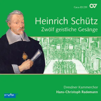 Schütz: 12 geistliche Gesänge, Op. 13 (Complete Recording Vol. 4) by Dresdner Barockorchester