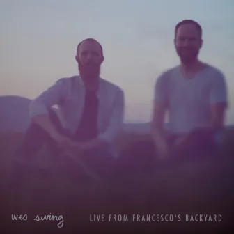 Live from Francesco's Backyard by Wes Swing