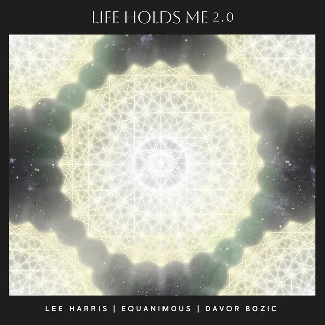 Life Holds Me 2.0