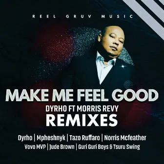 Make Me Feel Good Remixes by Dyrho