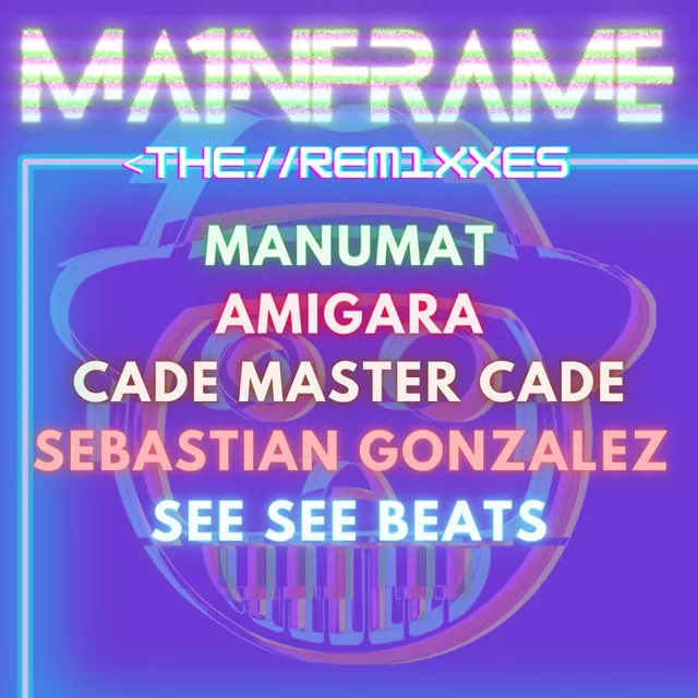 MA1NFRAME (THE W0RLD 1S WATCH1NG Y0U) - See See Beats Remix