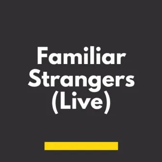 Familiar Strangers (Live) by Gregoir Cruz