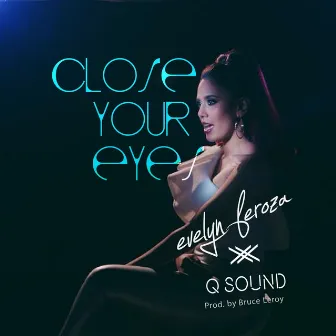 Close Your Eyes by Evelyn Feroza