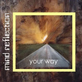 Your Way by Mind Reflection