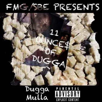 11 Ounces of Dugga by Dugga Mulla