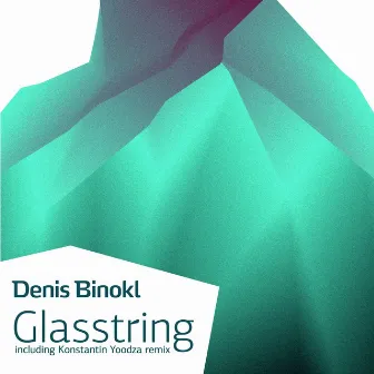 Glasstring by Denis Binokl