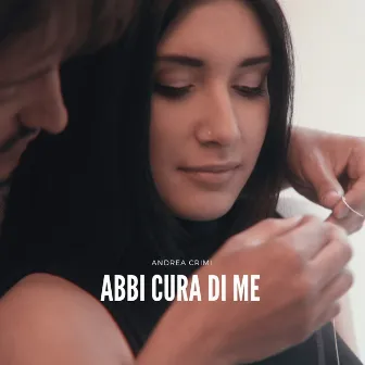 Abbi cura di me by Andrea Crimi