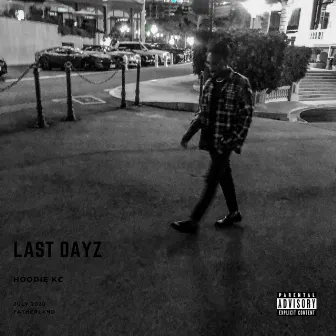 Last Dayz by Hoodie KC