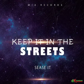 Keep It in the Street by Sease It