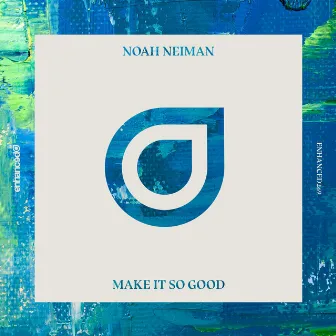 Make It So Good by Noah Neiman