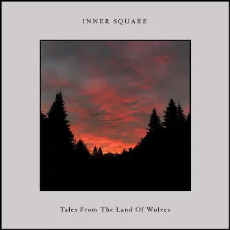 Tales from the Land of Wolves by Inner Square