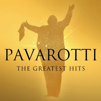 Pavarotti - The Greatest Hits by Luciano Pavarotti