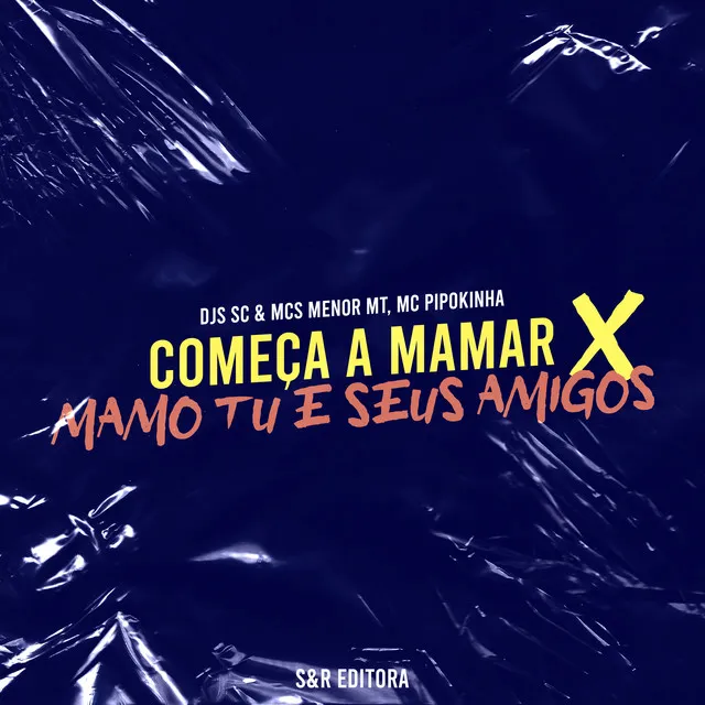 Começa a Mamar X Mamo Tu e Seus Amigos