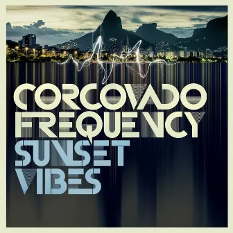 Sunset Vibes by Corcovado Frequency