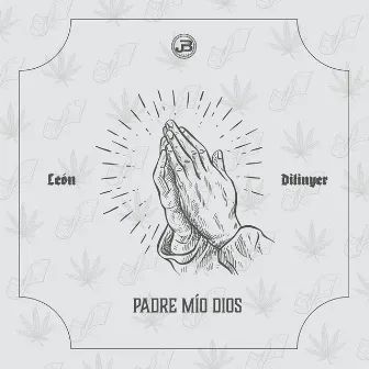 Padre Mío Dios by Leon