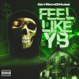 Feel Like YB by GetRichDhubb