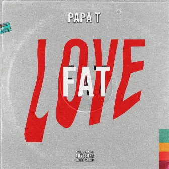 Fat Love by Paapa T