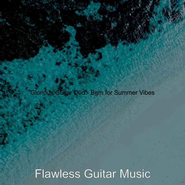 Glorious Guitar Duo - Bgm for Summer Vibes