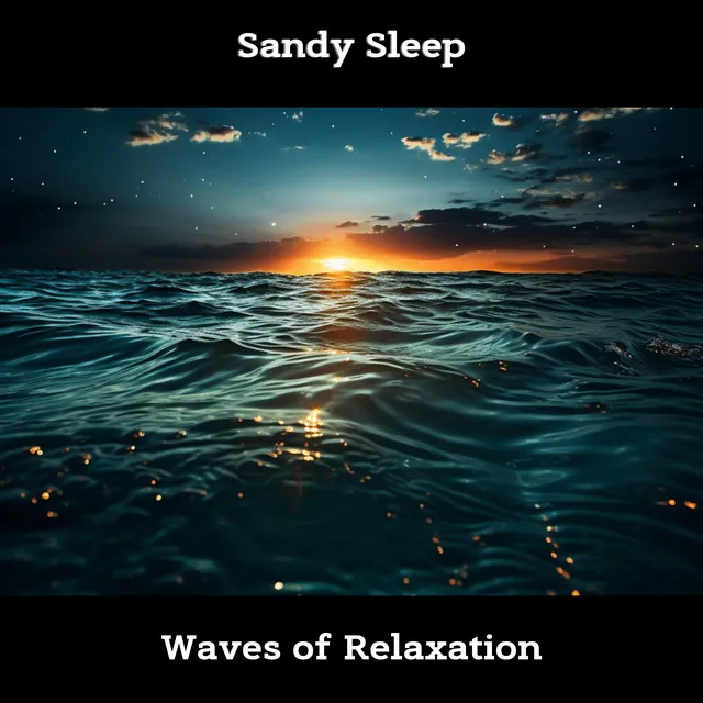 Sandy Sleep: Waves of Relaxation