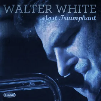 Most Triumphant by Walter White