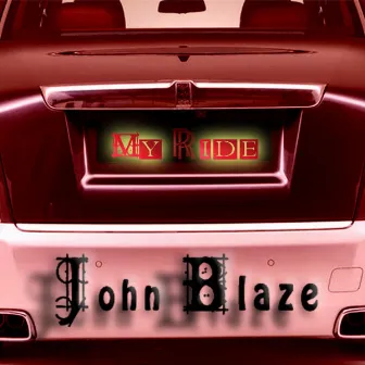 My Ride by John Blaze