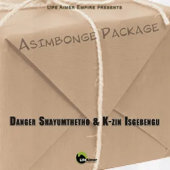 Asimbonge Package by Danger Shayumthetho & K-zin Isgebengu